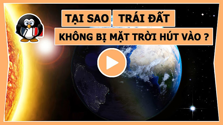 Khi Trái đất hút vật thì vật có hút lại Trái đất không