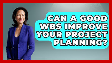 Can A Good WBS Improve Your Project Planning? - The Project Manager Toolkit