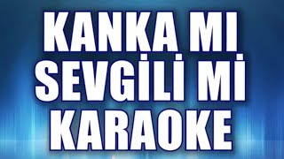 Kanka mı Sevgili mi  Karaoke  ton: Sol   Ankara oyun havaları part 2