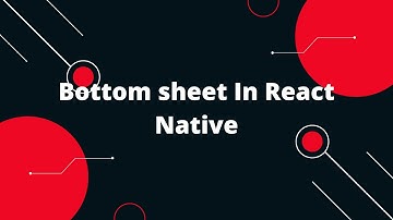 Bottom sheet In React Native | React Native Tutorial