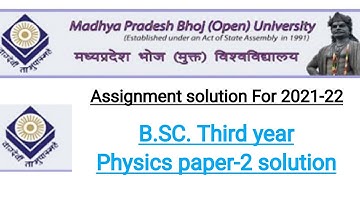 bhoj open university B.sc. 3rd year Physics assignment solution for 2021-22 , physics paper-2 soluti