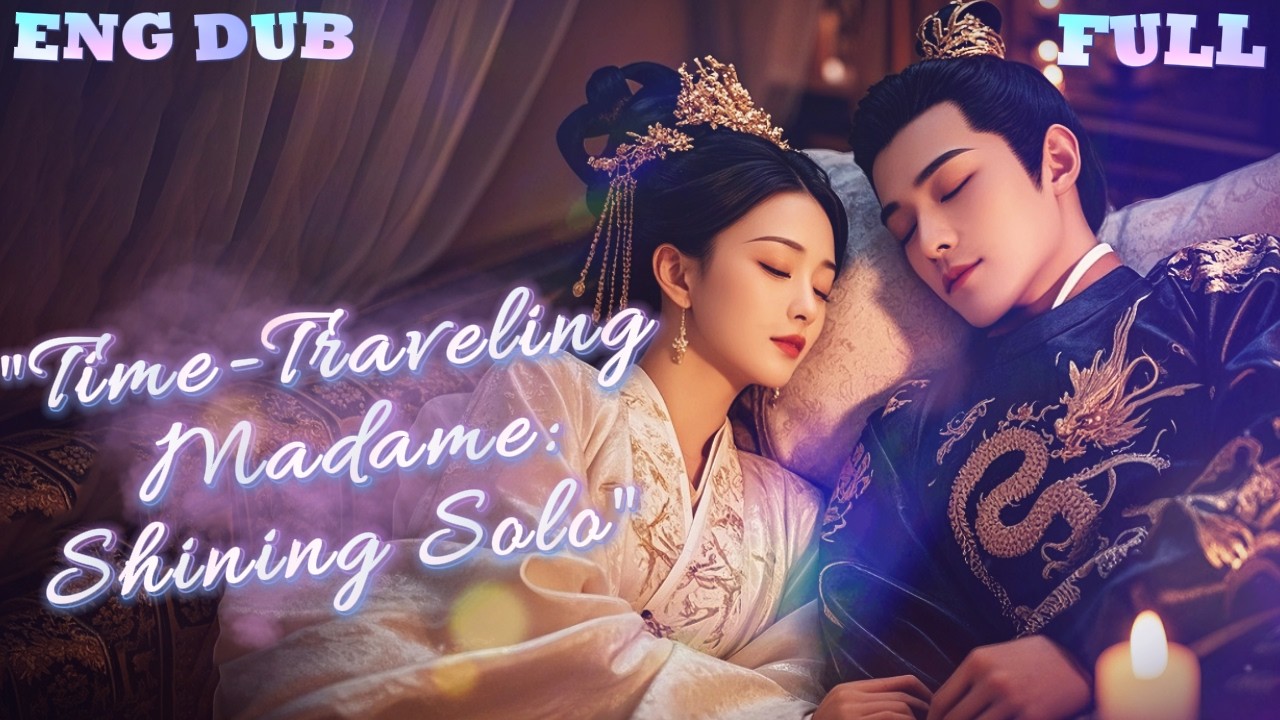🔪Doc Song time-travels, rejects her husband!Foils Jiang’s plots, saves prince—lives freely!【ENG DUB】