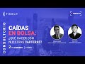 🔴 ¿Puede haber más CAÍDAS en BOLSA? ¿QUÉ HACER? 👨🏻‍💼 Consultorio Finect con expertos