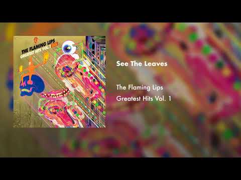 The Flaming Lips - See The Leaves (Official Audio)