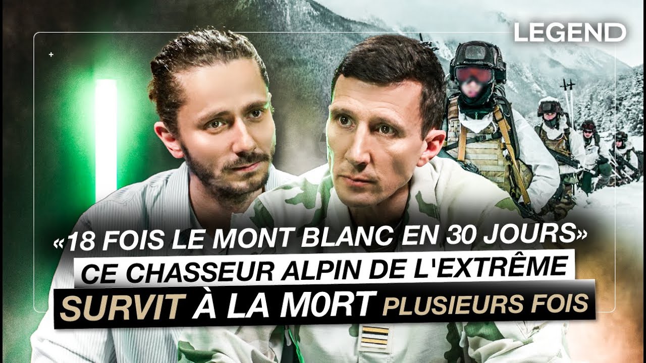«18 FOIS LE MONT BLANC EN 30 JOURS» CE CHASSEUR ALPIN DE L'EXTRÊME SURVIT À LA MORT PLUSIEURS FOIS