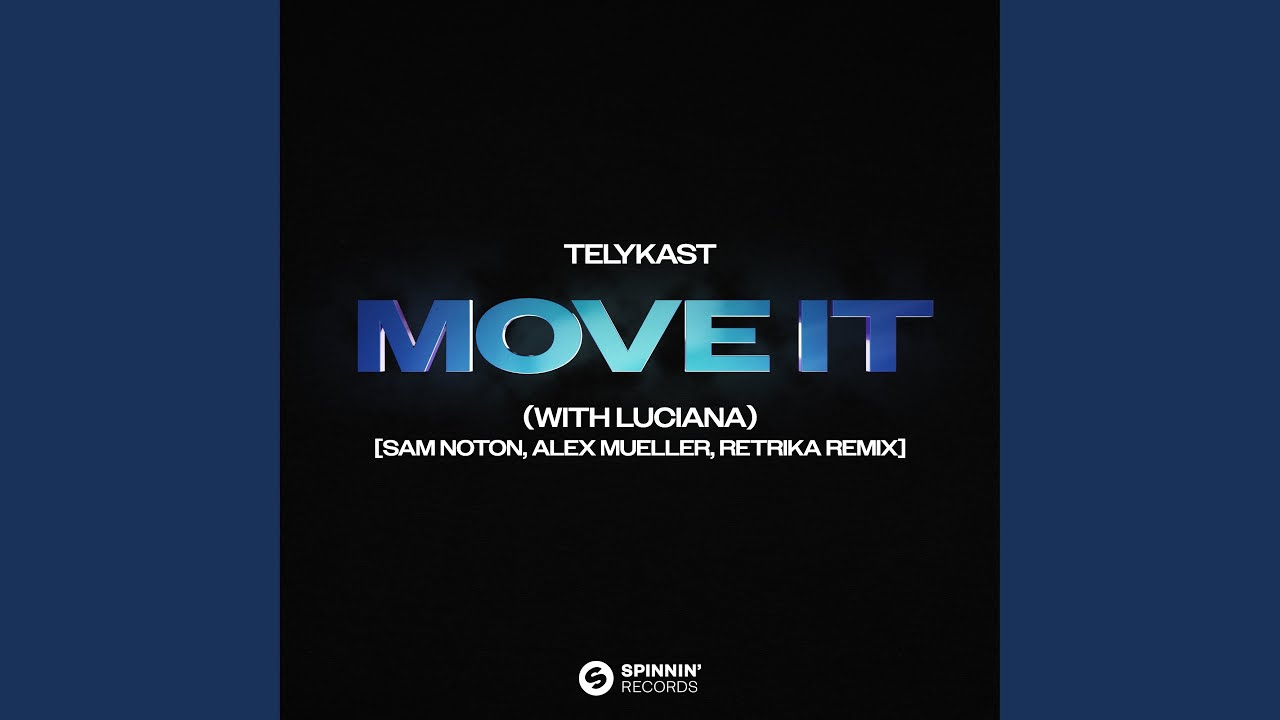 Move It (with Luciana) (Sam Noton, Alex Mueller, Retrika Remix