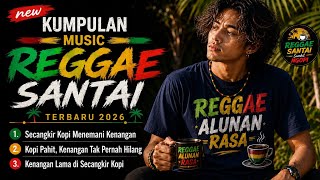 Reggae Blues Santai 2026 ☕ Lagu Reggae Melayu Paling Enak Didengar Saat Ngopi 