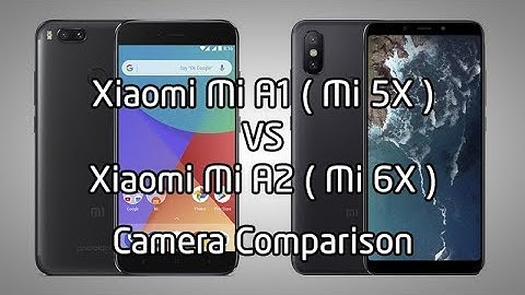 Xiaomi Mi A1 ( Mi 5X ) VS Xiaomi Mi A2 ( Mi 6X ) Camera Comparison