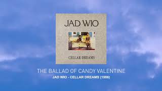 Video thumbnail of "The Ballad of Candy Valentine  - Jad Wio (Cellar Dreams 1985)"