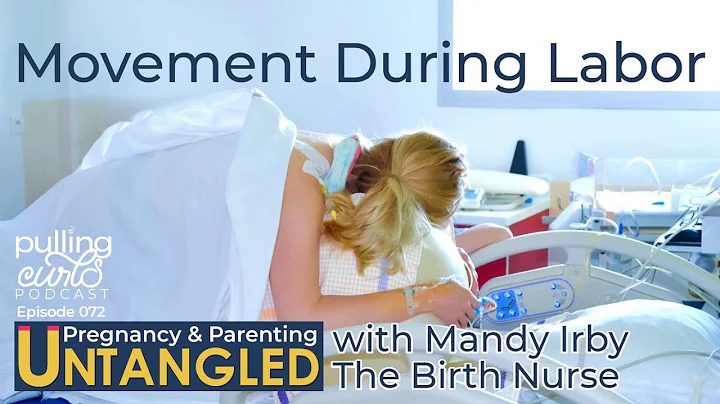 Movement in Labor with Mandy Irby, The Birth Nurse...