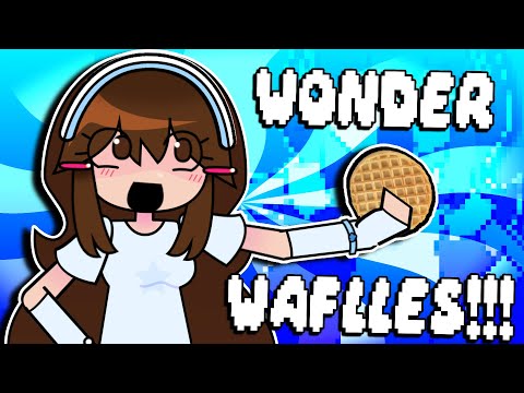 WONDER WAFFLES!! [REMAKE]