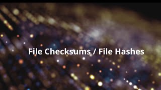 File Hashes / File Checksums