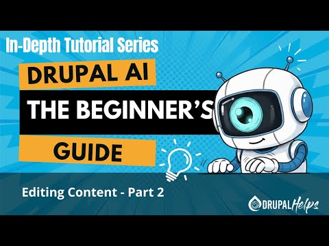 Beginners Guide to Drupal AI - Content Editing Part 2