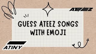 GUESS THE SONG WITH EMOJI - ATEEZ (에이티즈) EDITION