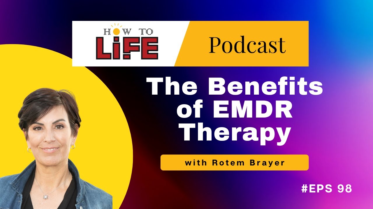 HTL 098: The Benefits of EMDR Therapy, with Rotem Brayer