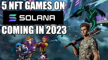 5 Solana NFT Games Coming In 2023
