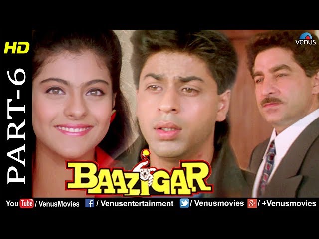 Baazigar - Part 6 | HD Movie | Shahrukh Khan, Kajol, Shilpa Shetty | Evergreen Blockbuster Movie class=