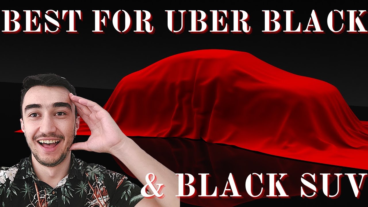 the-best-car-for-uber-black-premier-uber-black-suv-youtube