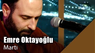 Emre Oktayoğlu - Martı (Canlı Performans) Resimi