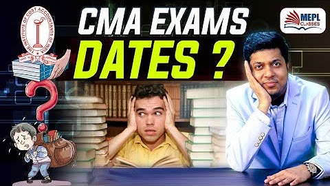 CMA Exams Dates | Mohit Agarwal | MEPL Classes
