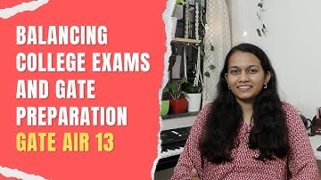 GATE AIR 13 : How I Managed GATE Preparation During College Exams?