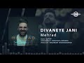 Mehrad  divaneye jani  offical track      