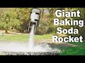 Giant Baking Soda Rockets