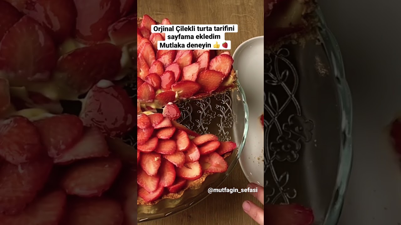 Orijinal çilekli tart tarifi, muhteşem bir tarif