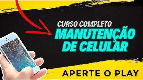 Aula 01 - Ferramentas iniciais para manutenção de celulares