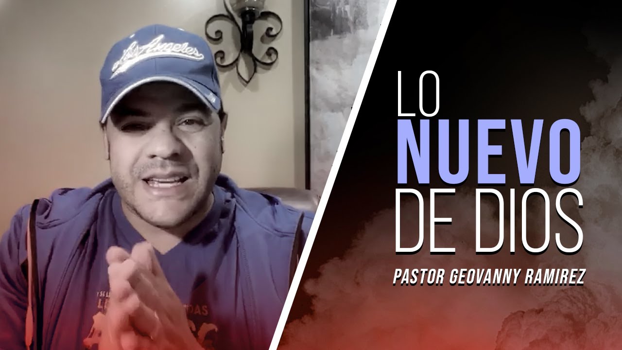 Lo Nuevo de Dios | Pastor Geovanny Ramirez | Él Espera Por Ti - YouTube