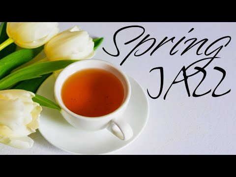 Sunshine Spring Jazz - Positive Bossa Nova & Soft Jazz - Hello, Spring!