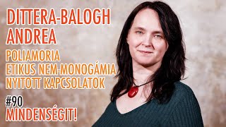 Dittera Balogh Andrea: Poliamoria, nyitott kapcsolatok, etikus nem-monogámia | Mindenségit! 90 by Mindenségit! 11,884 views 2 months ago 1 hour, 52 minutes