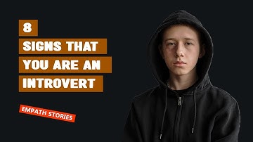 8 Signs That You are an Introvert