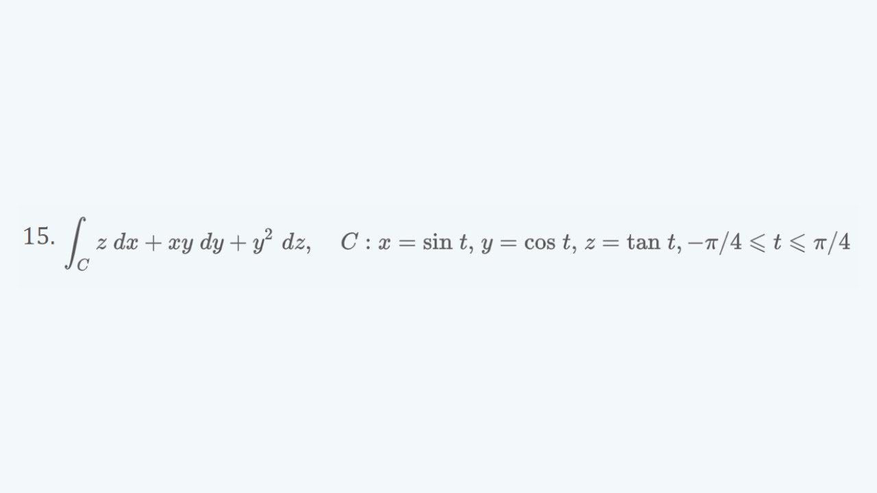 Evaluate the line integral, where C is the given space curve - Problem 16.2.15 Cengage Calculus