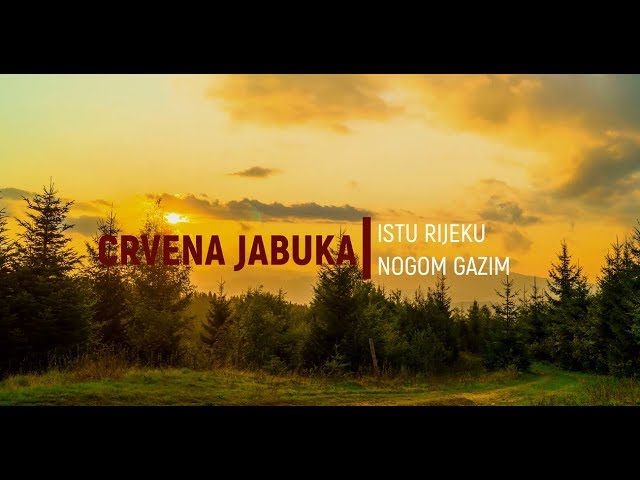 Crvena Jabuka - Istu rijeku gazim nogom