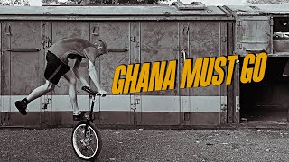 GHANA MUST GO - A Trey Haun Unicycling Farewell