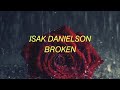 Isak Danielson Broken Lyrics mp3