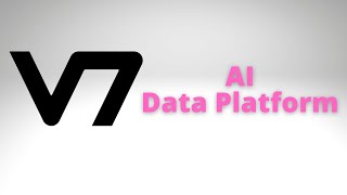 V7 - AI Data Platform for Computer Vision
