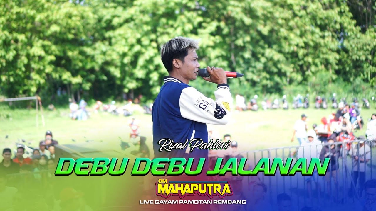 DEBU DEBU JALANAN - RIZAL PAHLEVI MAHAPUTRA - GEBYAR TAHUN BARU 2025 - GAYAM BERSATU - REMBANG