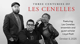Resistance: Three Centuries of Les Cenelles (Full Program)