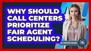 Why Should Call Centers Prioritize Fair Agent Scheduling?