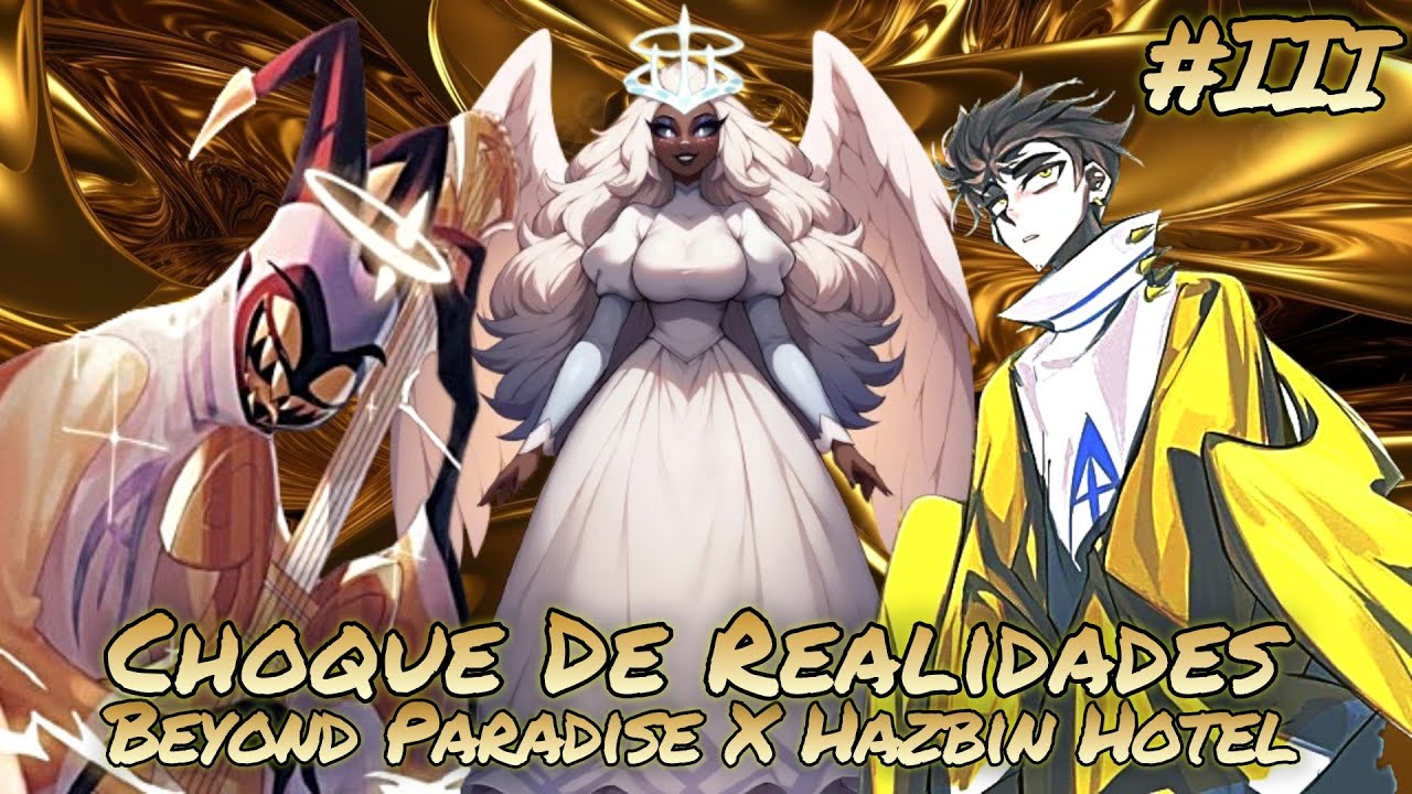 Beyond Paradise & Hazbin Hotel [Un Choque de Realidades] Capitulo 3 - La Aventura Sale Mal