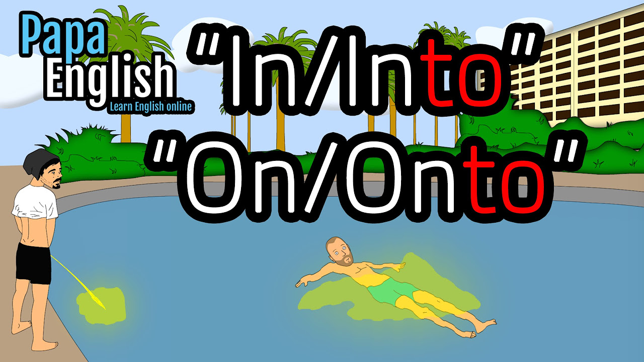 English Prepositions: IN | INTO | IN TO | ON | ONTO | ON TO - plus TEST!