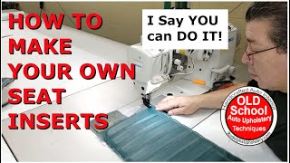 How To Make your own seat inserts AUTO Upholstery