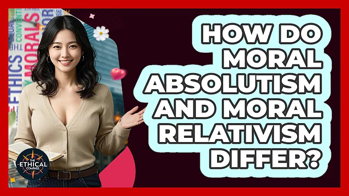 How Do Moral Absolutism And Moral Relativism Differ? - The Ethical Compass