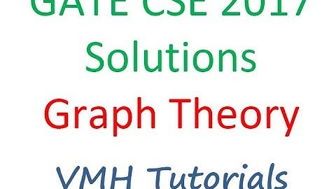 GATE CSE 2017 Solutions | Graph Theory by Mahesh Huddar