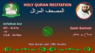 Holy Quran Recitation - Salah Bukhatir / Al-Fatihah And Last (28) Surahs