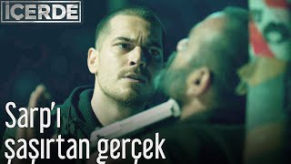 İçerde - Sarp'ı Şaşırtan Gerçek