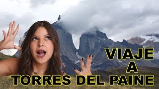 😍🗻MI EXPERIENCIA EN TORRES DEL PAINE 🤠🌱| IGNACIA ANTONIA 👑 😍🗻MI EXPERIENCIA EN TORRES DEL PAINE 🤠🌱| IGNACIA ANTONIA 👑