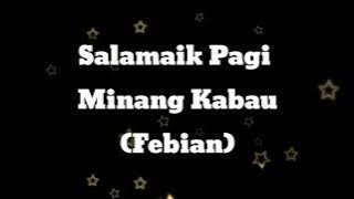 Salamaik pagi Minang Kabau || Febian